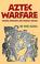 Cover of: Aztec Warfare