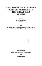 Cover of: The American colleges and universities in the great war, 1914-1919 by Charles Franklin Thwing, Charles Franklin Thwing