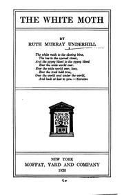 Cover of: The white moth by Underhill, Ruth Murray
