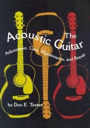 Cover of: The Acoustic Guitar: Adjustment, Care, Maintenance and Repair (Volume I)