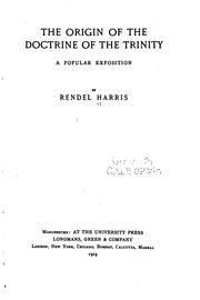 Cover of: The origin of the doctrine of the Trinity by J. Rendel Harris