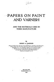 Cover of: Papers on paint and varnish and the materials used in their manufacture