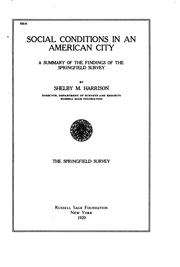 Cover of: Social conditions in an American city: a summary of the findings of the Springfield survey
