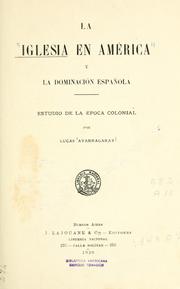 Cover of: La iglesia en América y la dominación española: estudio de la época colonial.