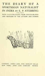 Cover of: The diary of a sportsman naturalist in India by Stebbing, Edward Percy