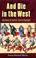 Cover of: And die in the west