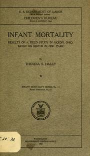 Cover of: Infant mortality; results of a field study in Akron, Ohio: based on births in one year