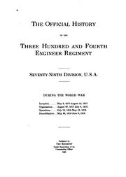 The official history of the Three hundred and fourth engineer regiment, Seventy-ninth division, U.S…
