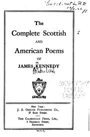 Cover of: The complete Scottish and American poems of James Kennedy. | James Mackintosh Kennedy