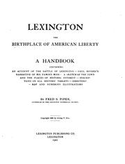 Cover of: Lexington, the birthplace of American liberty by Fred S. Piper, Fred S. Piper