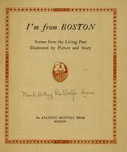 Cover of: I'm from Boston: scenes from the living past, illustrated by picture and story.