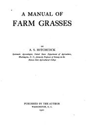 Cover of: A manual of farm grasses by A. S. Hitchcock
