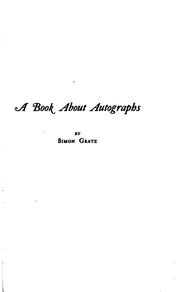 Cover of: A book about autographs by Gratz, Simon, Gratz, Simon