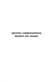 Cover of: Military correspondence, reports and orders
