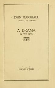 Cover of: John Marshall, constitutionalist: a drama in five acts