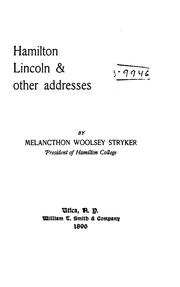 Cover of: Hamilton, Lincoln & other addresses by Stryker, Melancthon Woolsey