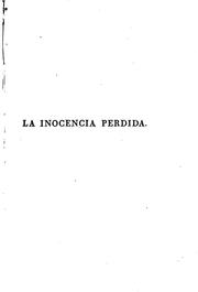 Cover of: La inocencia perdida.: Poema en dos cantos premiado en competencia por una Academia de letras humanas de Sevilla en junta pública de 8 de diciembre de 1799.