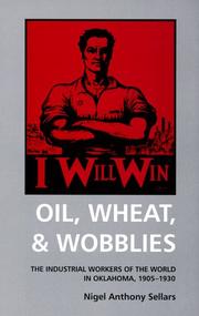 Cover of: Oil, wheat & wobblies by Nigel Anthony Sellars