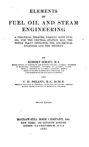 Cover of: Elements of fuel oil and steam engineering: a practical treatise dealing with fuel oil, for the central station man, the power plant operator, the mechanical engineer and the student