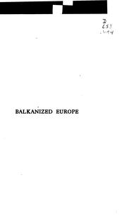 Cover of: Balkanized Europe: a study in political analysis and reconstruction