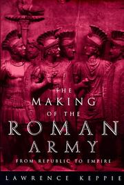 Cover of: The making of the Roman Army by L. J. F. Keppie