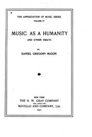 Cover of: The appreciation of music series, vol. IV: Music as a humanity : and other essays