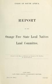 Report of the Orange Free State Local natives land committee by South Africa. Natives land committee, Orange Free State.