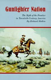 Cover of: Gunfighter nation by Richard Slotkin