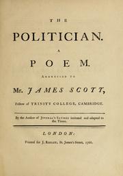 Cover of: The politician.: A poem. Addressed to Mr. James Scott, fellow of Trinity College, Cambridge.