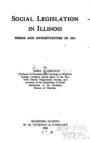 Cover of: Social legislation in Illinois: needs and opportunities in 1921