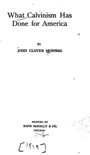 Cover of: What Calvinism has done for America by John Clover Monsma