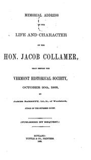 Cover of: Memorial address on the life and character of the Hon. Jacob Collamer: read before the Vermont Historical Society, October 20th, 1868