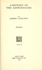A history of the Adirondacks by Alfred L. Donaldson