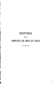 Historia de la Compañia de Jesús en Chile by Francisco Enrich