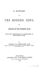 Cover of: A history of the modern Jews: or, Annals of the Hebrew race.  From the destruction of Jerusalem to the present time.