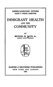 Cover of: Immigrant health and the community | Davis, Michael Marks
