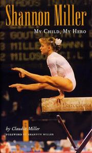 Cover of: Shannon Miller: my child, my hero
