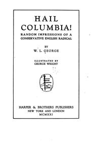 Cover of: Hail Columbia!: Random impressions of a conservative English radical