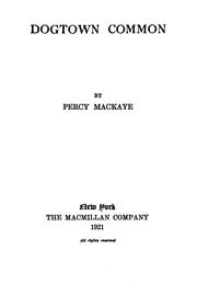 Cover of: Dogtown common by Percy MacKaye