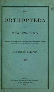 Cover of: The Orthoptera of New England.: Designed for the use of the students in the Massachusetts agricultural college and the farmers of the state.