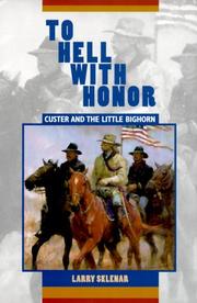 To Hell With Honor by Larry Sklenar