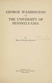 Cover of: George Washington and the University of Pennsylvania | Horace Mather Lippincott
