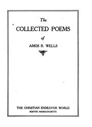 Cover of: The collected poems of Amos R. Wells. by Amos R. Wells