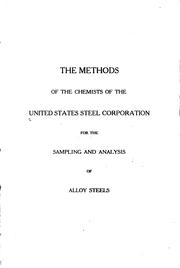 Cover of: The methods of the chemists of the United States Steel Corporation for the sampling and analysis of alloy steels.