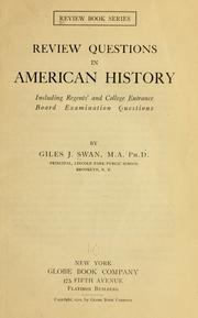 Cover of: Review questions in American history, including regent's and college entrance board examination questions by Giles John Swan