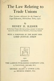 Cover of: The law relating to trade unions: four lectures delivered for the Council of Legal Education, Michaelmas term, 1920