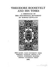 Cover of: Theodore Roosevelt and his times: a chronicle of the progressive movement