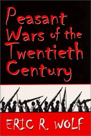 Peasant wars of the twentieth century by Eric R. Wolf