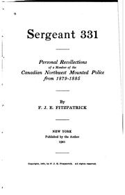 Cover of: Sergeant 331; personal recollections of a member of the Canadian Northwest mounted police from 1879-1885