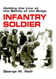 Cover of: Infantry soldier: holding the line at the Battle of the Bulge